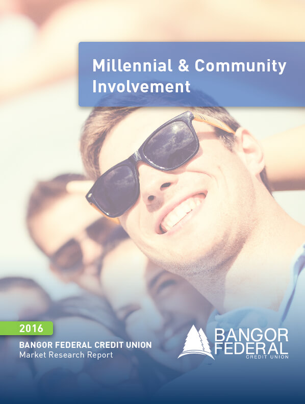 Market Research for Millennial & Community Involvement for Bangor Federal Credit Union